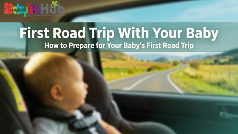 How To Prepare for A Baby's First Road Trip
