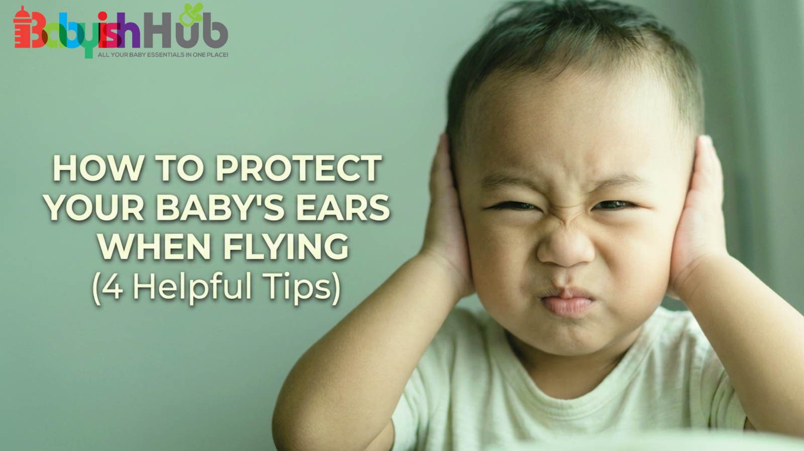 How To Protect Your Baby’s Ears When Flying
