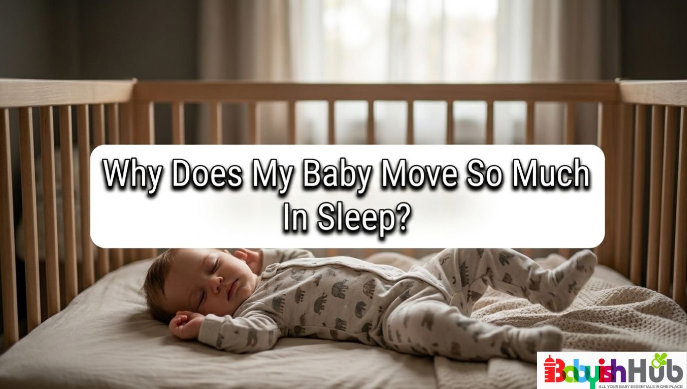 why does my baby move so much in sleep