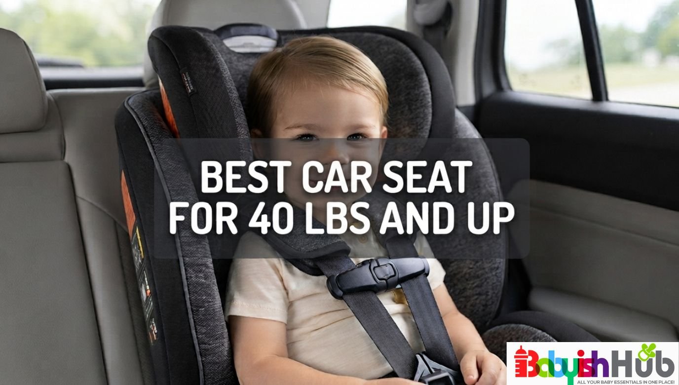 best car seat for 40lbs and up